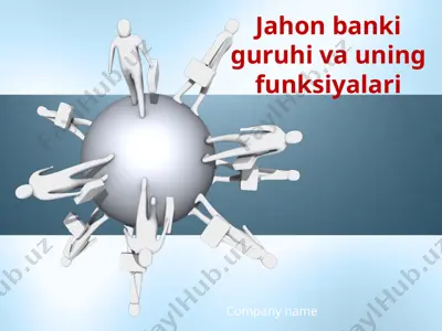 jahon banki guruhi va uning funksiyalari — PPTX
