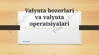 valyuta bozorlari va valyuta operatsiyalari — PPTX