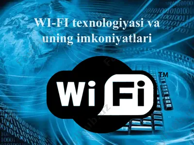 wi-fi texnologiyasi va uning imkoniyatlari — PPTX