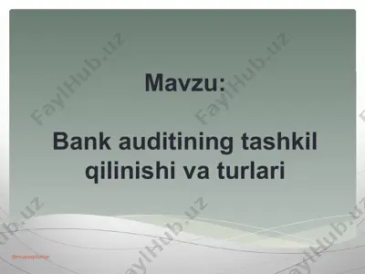bank auditining tashkil qilinishi va turlari — PPTX