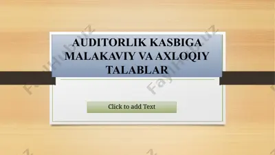 auditorlik kasbiga malakaviy va axloqiy talablar — PPTX