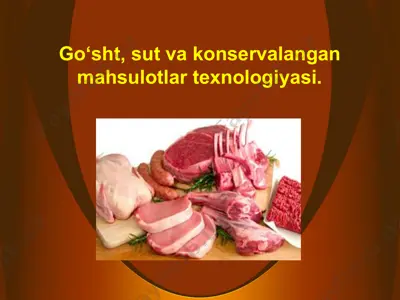 go‘sht, sut va konservalangan mahsulotlar texnologiyasi — PPTX