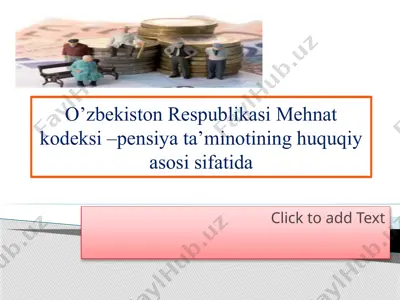 o’zbekiston respublikasi mehnat kodeksi –pensiya ta’minotining huquqiy asosi sifatida — PPTX