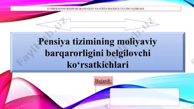 pensiya tizimining moliyaviy barqarorligini belgilovchi ko‘rsatkichlari — PPTX