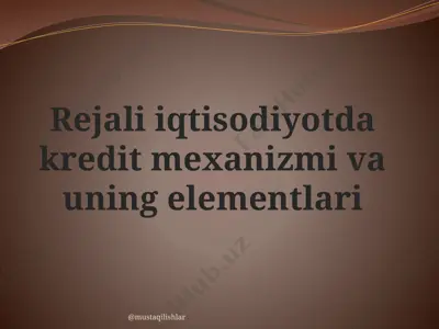 rejali iqtisodiyotda kredit mexanizmi va uning elementlari — PPTX