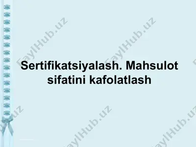sertifikatsiyalash. mahsulot sifatini kafolatlash — PPTX