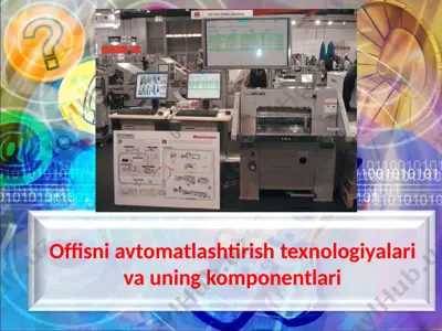 offisni avtomatlashtirish texnologiyalari va uning komponentlari — PPTX