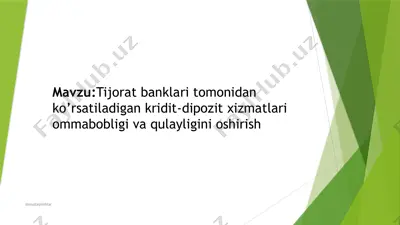 tijorat banklari tomonidan ko’rsatiladigan kridit-dipozit xizmatlari ommabobligi va qulayligini oshirish — PPTX