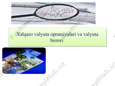 xalqaro valyuta opratsiyalari va valyuta bozori — PPTX