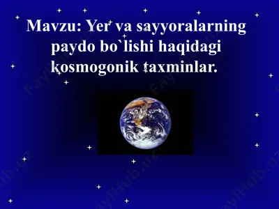 yer va sayyoralarning paydo bo`lishi haqidagi kosmogonik taxminlar — PPTX