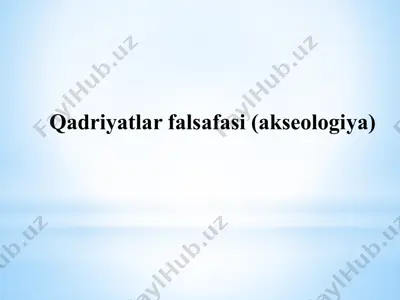 qadriyatlar falsafasi (akseologiya) — PPTX