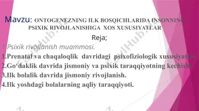 ontogenezning ilk bosqichlarida insonning psixik rivojlanishiga xos xususiyatlar — PPTX