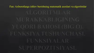 algoritmlar murakkabligining yuqori bahosi (big o) — PPTX