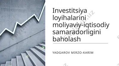 investitsiya loyihalarini moliyaviy-iqtisodiy samaradorligini baholash — PPTX