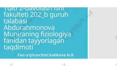 ttatf 2-davolash ishi fakulteti 202_b guruh talabasi abdurahmonova muniraning fiziologiya fanidan tayyorlagan taqdimoti — PPTX