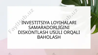 investitsiya loyihalari samaradorligini diskontlash usuli orqali baholash — PPTX