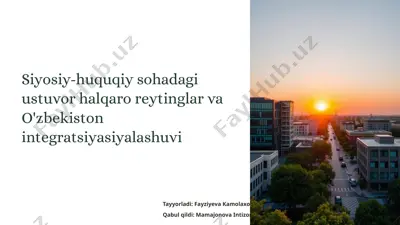 siyosiy-huquqiy sohadagi ustuvor halqaro reytinglar va o'zbekiston integratsiyasiyalashuvi — PPTX