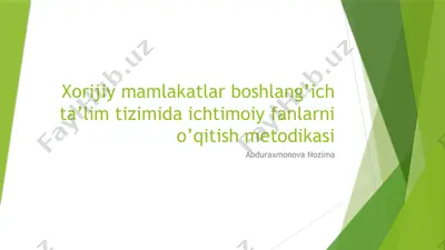 xorijiy mamlakatlar boshlang’ich ta’lim tizimida ichtimoiy fanlarni o’qitish metodikasi — PPTX