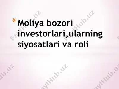 moliya bozori investorlari, ularning siyosatlari va roli — PPTX
