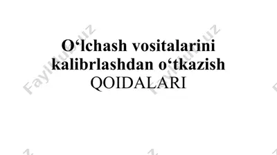 o‘lchash vositalarini kalibrlashdan o‘tkazish qoidalari — PPTX