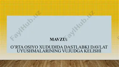 o'rta osiyo xududida dastlabki davlat uyushmalarining vujudga kelishi — PPTX