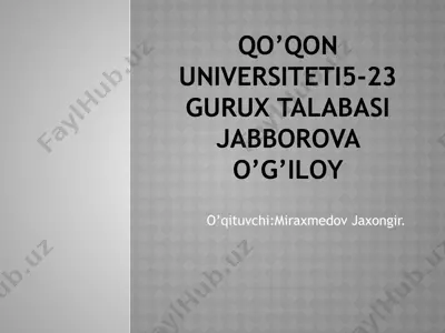 qo’qon universiteti5-23 gurux talabasi jabborova o’g’iloy — PPTX