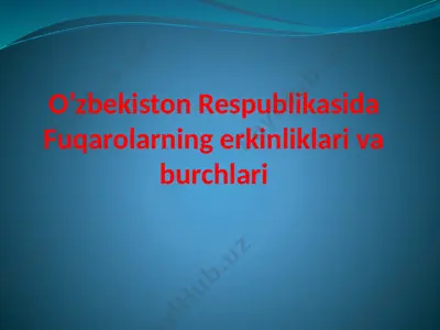 o’zbekiston respublikasida fuqarolarning erkinliklari va burchlari — PPTX