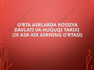 rossiya davlati va huquqi tarixi (ix asr - xix asrning o‘rtasi) — PPTX