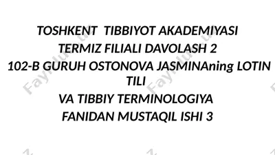 toshkent tibbiyot akademiyasi termiz filiali davolash 2 102-b guruh ostonova jasminaning lotin tili va tibbiy terminologiya fanidan mustaqil ishi 3 — PPTX