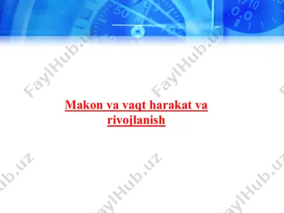 makon va vaqt harakat va rivojlanish — PPTX