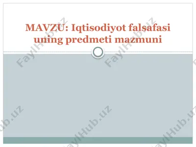 iqtisodiyot falsafasi uning predmeti mazmuni — PPTX