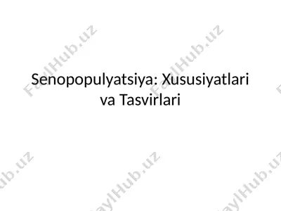 senopopulyatsiya: xususiyatlari va tasvirlari — PPTX