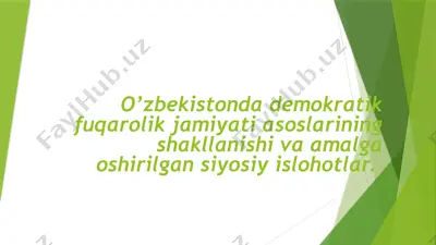 o’zbekistonda demokratik fuqarolik jamiyati asoslarining shakllanishi va amalga oshirilgan siyosiy islohotlar — PPTX