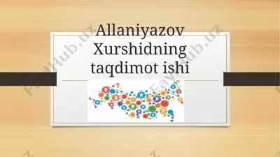 allaniyazov xurshidning taqdimot ishi — PPTX
