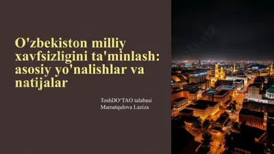 o'zbekiston milliy xavfsizligini ta'minlash: asosiy yo'nalishlar va natijalar — PPTX
