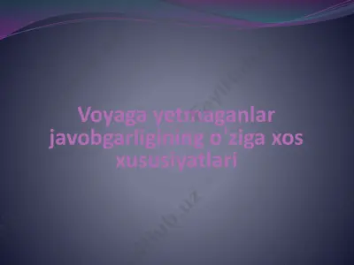 voyaga yetmaganlar javobgarligining o’ziga xos xususiyatlari — PPTX