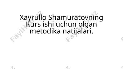 xayrullo shamuratovning kurs ishi uchun olgan metodika natijalari — PPTX