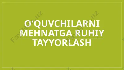 o‘quvchilarni mehnatga ruhiy tayyorlash — PPTX