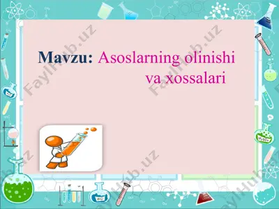 asoslarning olinishi va xossalari — PPTX