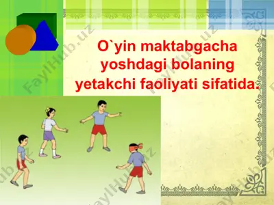 o`yin_maktabgacha_yoshdagi_bolaning_yetakchi_faoliyati_sifatida — PPTX