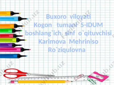 buxoro viloyati kogon tumani 5-idum boshlang‘ich sinf o‘qituvchisi karimova mehriniso ro‘ziqulovna — PPTX