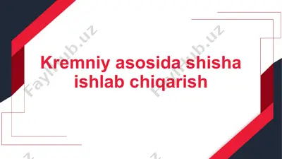 kremniy asosida shisha ishlab chiqarish — PPTX