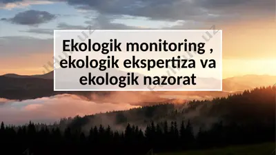 ekologik monitoring, ekologik ekspertiza va ekologik nazorat — PPTX