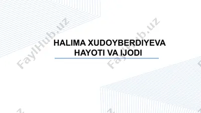 halima xudoyberdiyeva hayoti va ijodi — PPTX