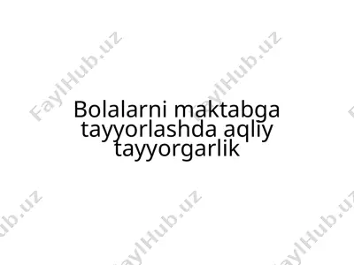 bolalarni maktabga tayyorlashda aqliy tayyorgarlik — PPTX