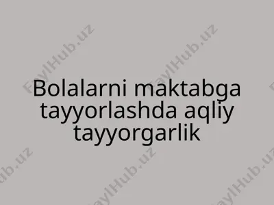 bolalarni maktabga tayyorlashda aqliy tayyorgarlik — PPTX