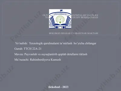 texnologik qurulmalarni ta’mirlash bo’yicha chilangar — PPTX