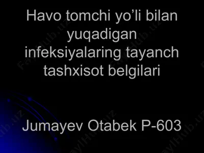 havo tomchi yo’li bilan yuqadigan infeksiyalaring tayanch tashxisot belgilari — PPTX
