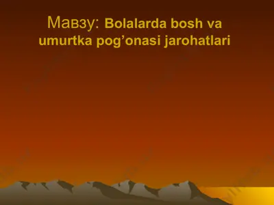 bolalarda bosh va umurtka pog’onasi jarohatlari — PPTX