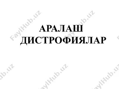 aralash distrofiyalarni tushunarli ko'rsatuvchi material — PPTX